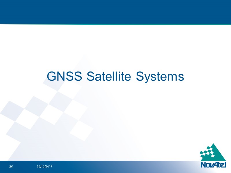 GNSS Satellite Systems 12/13/2017 26